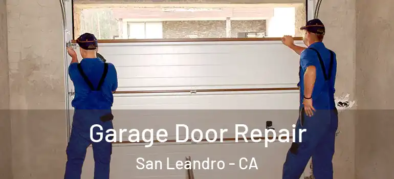 Garage Door Repair San Leandro - CA