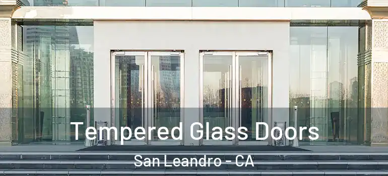  Tempered Glass Doors San Leandro - CA