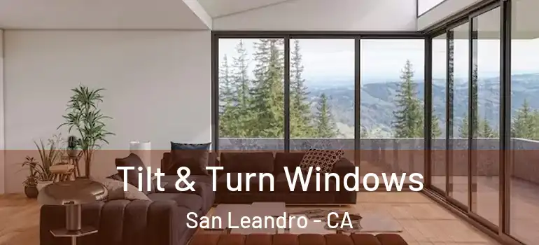  Tilt & Turn Windows San Leandro - CA